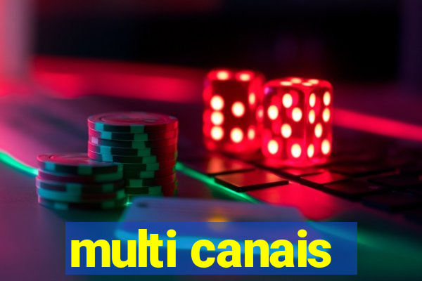 multi canais